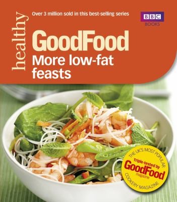 Cover for Good Food: 101 More Low-fat Feasts: Triple-tested recipes