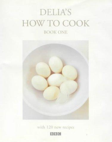 Delia's How to Cook: Book One (Bk.1)
