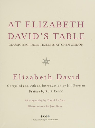 Cover for At Elizabeth David's Table: Classic Recipes and Timeless Kitchen Wisdom