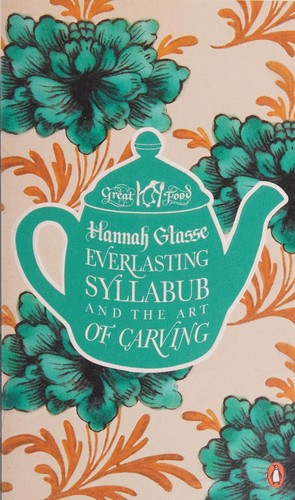 Cover for Everlasting Syllabub and the Art of Carving (Great Food)