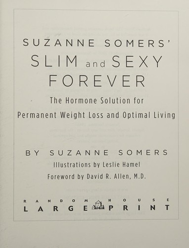 Suzanne Somers' Slim and Sexy Forever: The Hormone Solution for Permanent Weight Loss and Optimal Living (Random House Large Print)