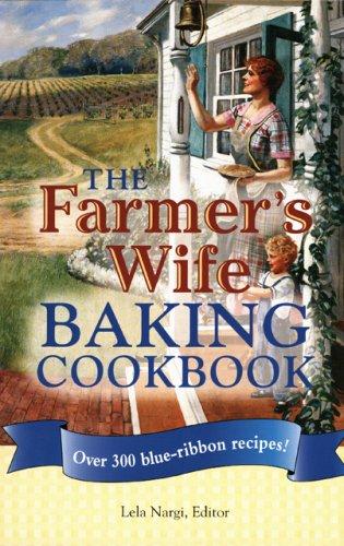 Cover for The Farmer's Wife Baking Cookbook: Over 300 blue-ribbon recipes!