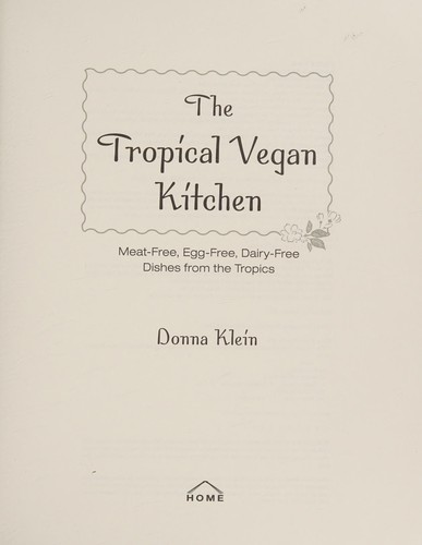 The Tropical Vegan Kitchen: Meat-Free, Egg-Free, Dairy-Free Dishes from the Tropics