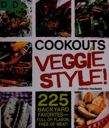 Cover for Cookouts Veggie Style!: 225 Backyard Favorites - Full of Flavor, Free of Meat