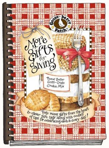 More Gifts for Giving Cookbook: Tasty Mixes,Gifts From the Heart & Clever Gift Tags...Every (Goose Berry Patch)