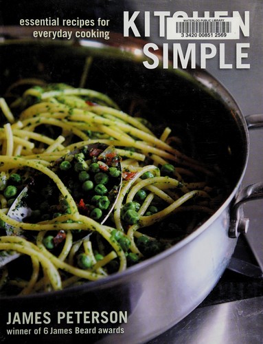 Kitchen Simple: Essential Recipes for Everyday Cooking