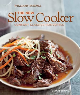 Cover for The New Slow Cooker (Williams-Sonoma): Comfort Classics Reinvented