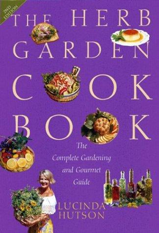 Cover for The Herb Garden Cookbook: The Complete Gardening and Gourmet Guide, Second Edition
