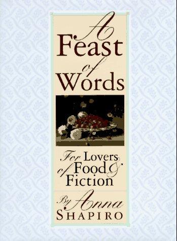 Cover for A Feast of Words: For Lovers of Food Fiction