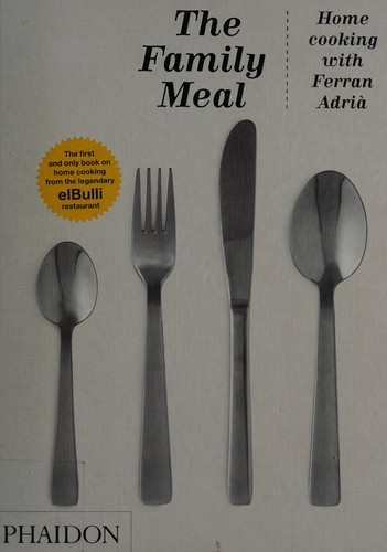 Cover for The Family Meal: Home Cooking with Ferran Adria