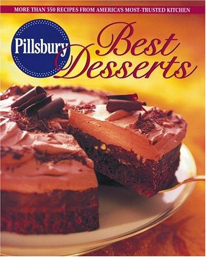 Cover for Pillsbury Best Desserts: More Than 350 Recipes from America's Most-Trusted Kitchen