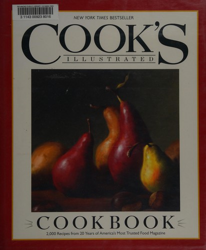 The Cook's Illustrated Cookbook: 2,000 Recipes from 20 Years of America's Most Trusted Cooking Magazine