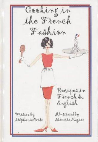Cover for Cooking in the French Fashion: Recipes in French & English