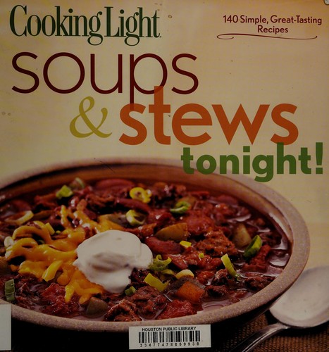 Cover for Cooking Light Soups & Stews Tonight!: 140 Simple, Great-Tasting Recipes