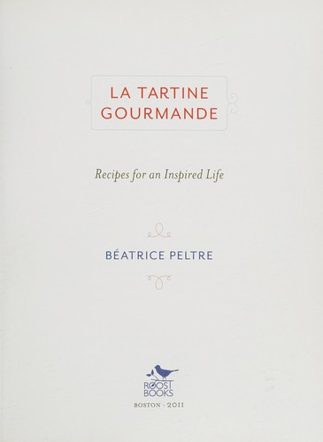 Cover for La Tartine Gourmande: Recipes for an Inspired Life