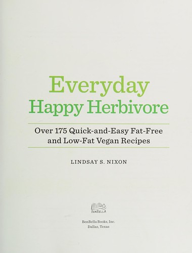 Everyday Happy Herbivore: Over 175 Quick-and-Easy Fat-Free and Low-Fat Vegan Recipes