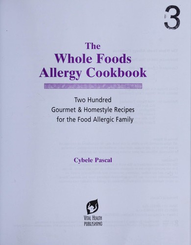 The Whole Foods Allergy Cookbook: Two Hundred Gourmet & Homestyle Recipes for the Food Allergic Family