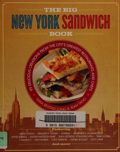 Cover for The Big New York Sandwich Book: 99 Delicious Creations from the City's Greatest Restaurants and Chefs