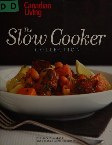 Canadian Living: The Slow Cooker Collection