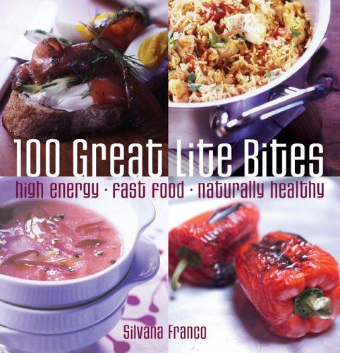 Cover for 100 Great Lite Bites: High Energy*Fast Food*Naturally Healthy