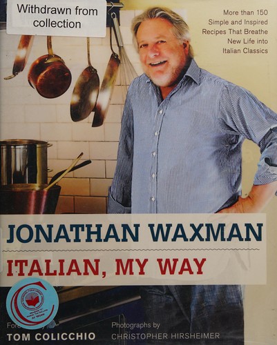 Italian, My Way: More Than 150 Simple and Inspired Recipes That Breathe New Life into Italian Classics