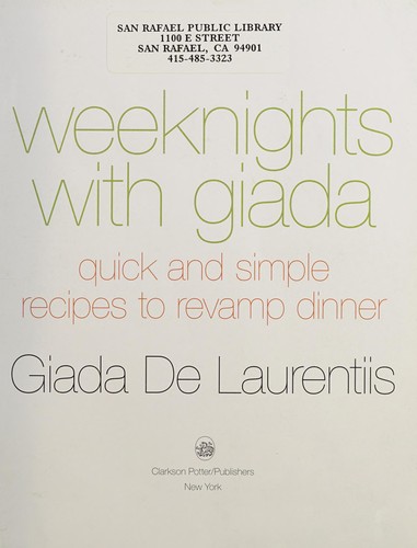 Weeknights with Giada: Quick and Simple Recipes to Revamp Dinner
