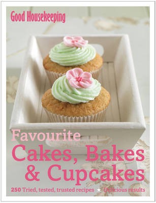 Favourite Cakes, Bakes & Cupcakes (Good Houekeeping)