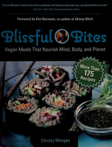 Cover for Blissful Bites: Vegan Meals That Nourish Mind, Body, and Planet