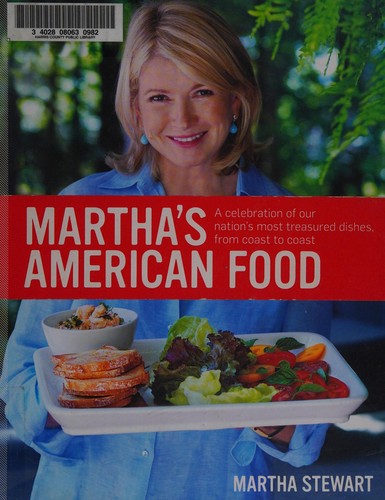 Martha's American Food: A Celebration of Our Nation's Most Treasured Dishes, from Coast to Coast