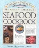 From Sea To Shining Sea: The Great American Seafood Cookbook