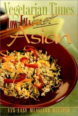 "Vegetarian Times" Low-fat and Fast Asian