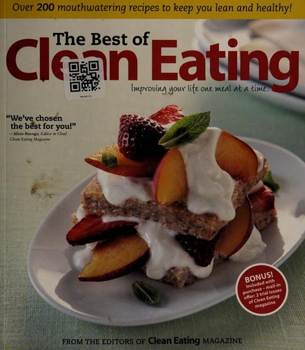 Cover for The Best of Clean Eating: Over 200 Mouthwatering Recipes to Keep You Lean and Healthy