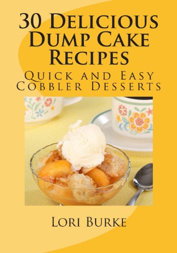 Cover for 30 Delicious Dump Cake Recipes