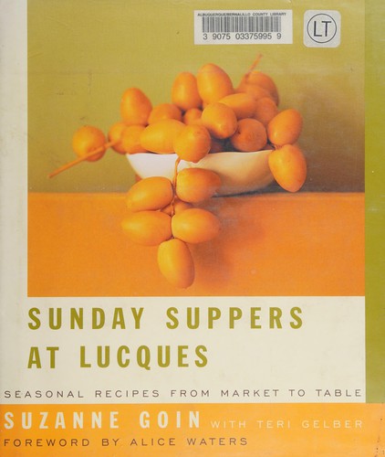Sunday Suppers at Lucques: Seasonal Recipes from Market to Table