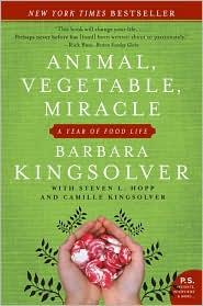 Animal, Vegetable, Miracle: A Year of Food Life (P.S.)