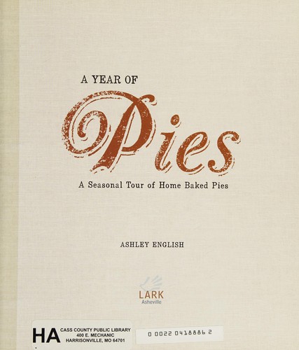 Cover for A Year of Pies: A Seasonal Tour of Home Baked Pies