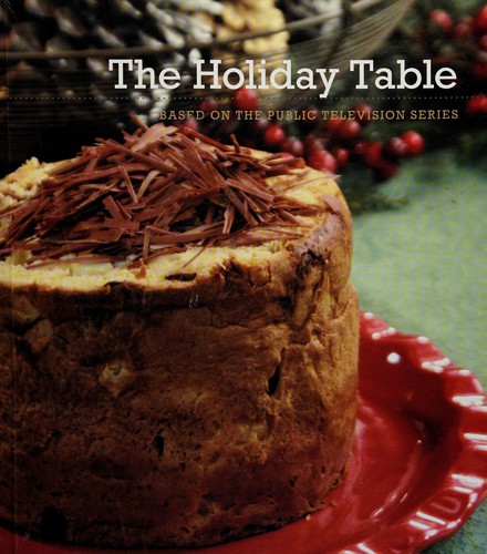 The Holiday Table: Based on the Public Television Series