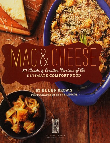 Cover for Mac & Cheese: More than 80 Classic and Creative Versions of the Ultimate Comfort Food