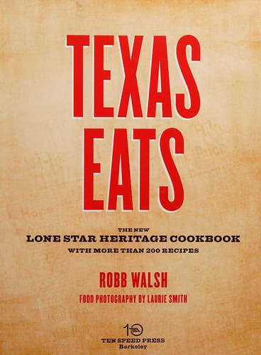 Cover for Texas Eats: The New Lone Star Heritage Cookbook, with More Than 200 Recipes