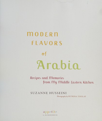 Cover for Modern Flavors of Arabia: Recipes and Memories from My Middle Eastern Kitchen