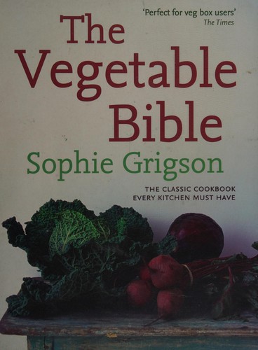 The Vegetable Bible: The Definitive Guide