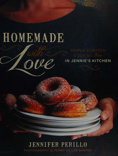 Cover for Homemade with Love: Simple Scratch Cooking from In Jennie's Kitchen