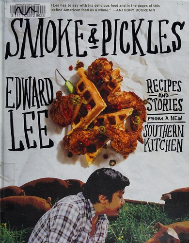 Smoke and Pickles: Recipes and Stories from a New Southern Kitchen