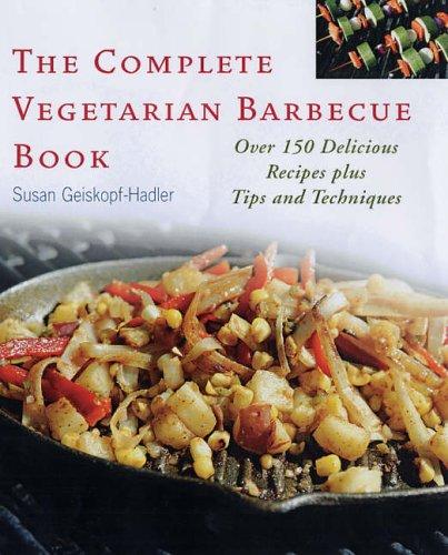 Complete Vegetarian Barbecue Book
