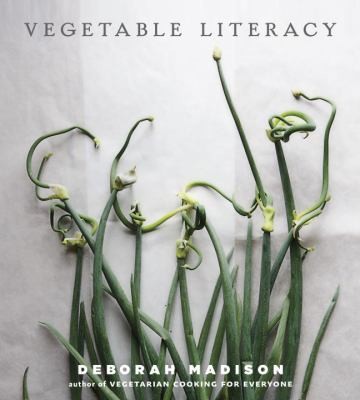 Cover for Vegetable Literacy: Cooking and Gardening with Twelve Families from the Edible Plant Kingdom, with over 300 Deliciously Simple Recipes