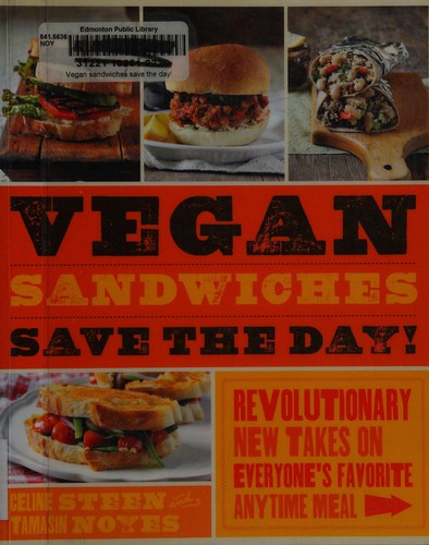Cover for Vegan Sandwiches Save the Day!: Revolutionary New Takes on Everyone's Favorite Anytime Meal