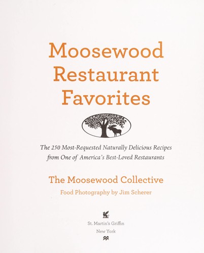 Cover for Moosewood Restaurant Favorites: The 250 Most-Requested, Naturally Delicious Recipes from One of America's Best-Loved Restaurants