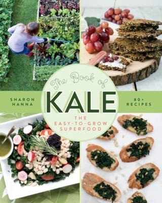 Cover for The Book of Kale: The Easy-to-Grow Superfood 80+ Recipes