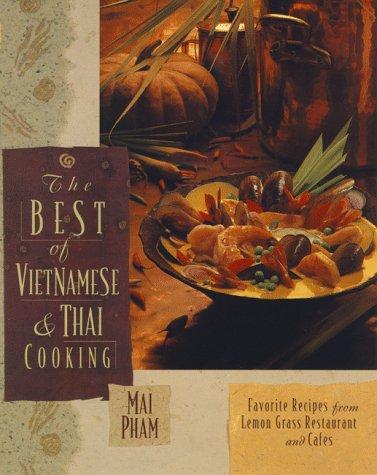 Cover for The Best of Vietnamese & Thai Cooking: Favorite Recipes from Lemon Grass Restaurant and Cafes