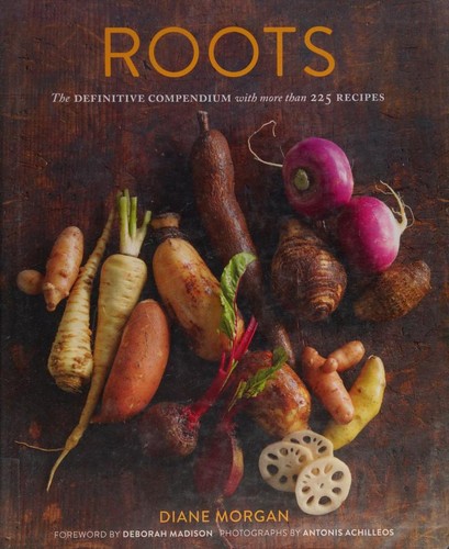 Roots: The Definitive Compendium with more than 225 Recipes